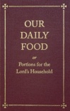 Our Daily Food, or Portions for the Lord's Household
